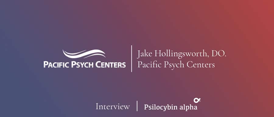 You are currently viewing Interview: US Psychiatry Clinics Gear Up For New Psychedelic Treatments