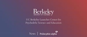 Read more about the article UC Berkeley Launches Center for Psychedelic Science and Education