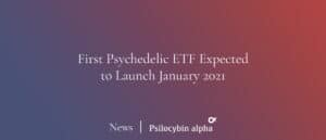Read more about the article First Psychedelic ETF Expected to Launch January 2021 (NEO:PSYK)