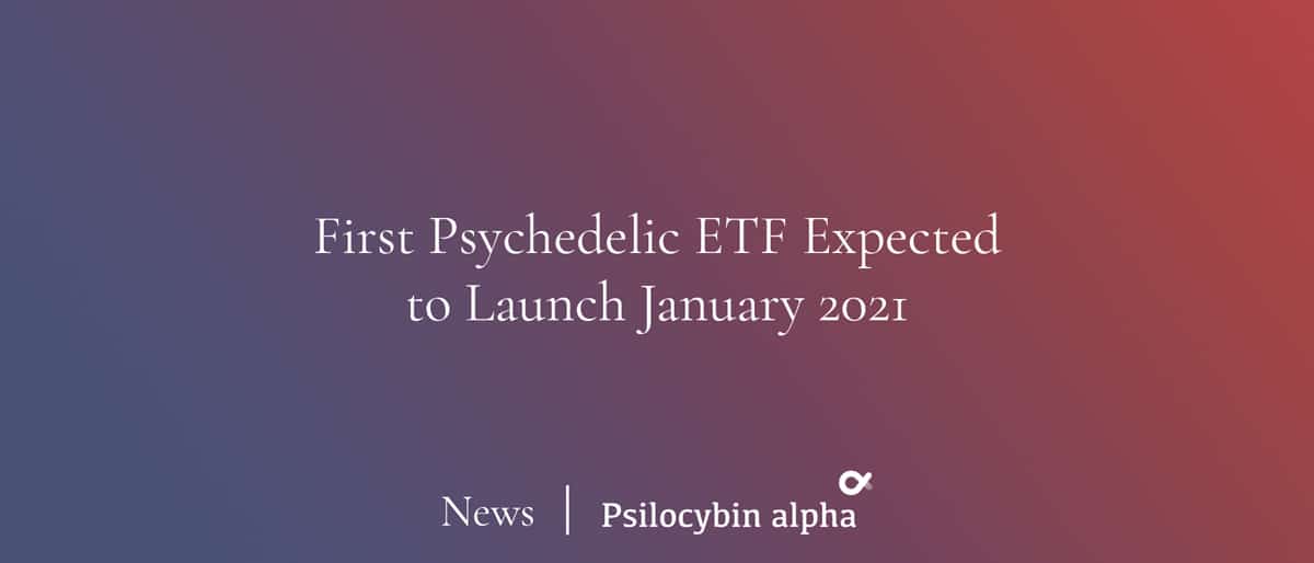 You are currently viewing First Psychedelic ETF Expected to Launch January 2021 (NEO:PSYK)