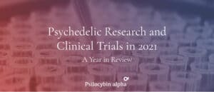 Read more about the article Psychedelic Research and Clinical Trials in 2021