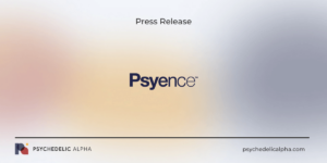 Read more about the article Psyence Group Announces Closing of Second Tranche of Private Placement and Appointment of Strategic Advisor