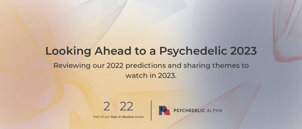 Looking ahead to psychedelics 2023