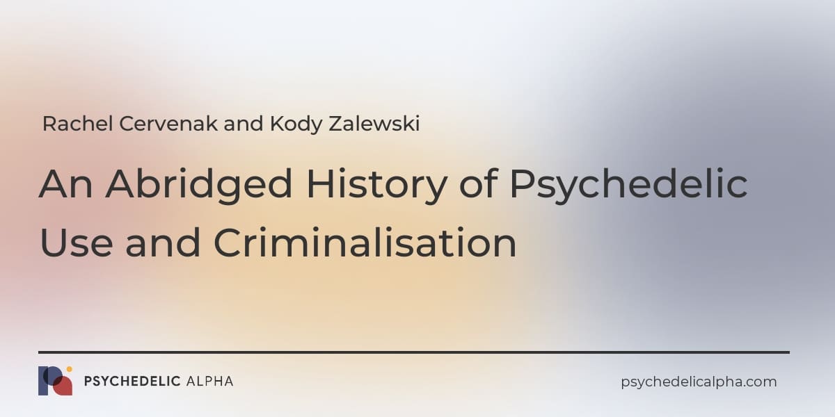 You are currently viewing An Abridged History of Psychedelic Use and Criminalisation