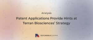 Read more about the article Analysis: Patent Applications Provide Hints at Terran Biosciences’ Strategy
