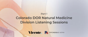 Read more about the article Colorado DOR Natural Medicine Division Listening Sessions: Part 1