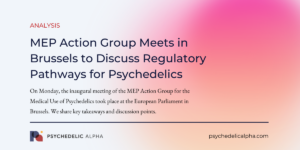 Read more about the article MEP Action Group Meets in Brussels to Discuss Regulatory Pathways for Psychedelics