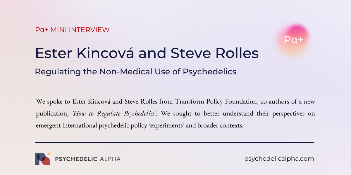 You are currently viewing Pα+ Mini Interview with Ester Kincová and Steve Rolles: Regulating the Non-Medical Use of Psychedelics