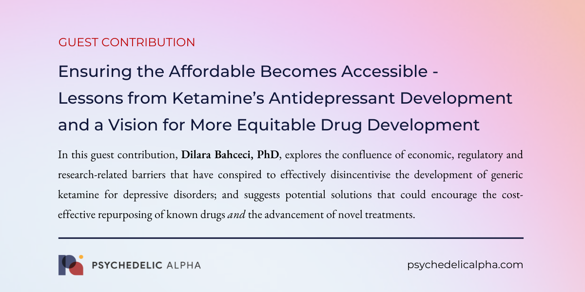 You are currently viewing Ensuring the Affordable Becomes Accessible – Lessons from Ketamine’s Antidepressant Development and a Vision for More Equitable Drug Development