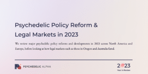 Read more about the article Psychedelic Policy Reform & Legal Markets in 2023