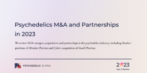 Read more about the article Psychedelics M&A and Partnerships in 2023