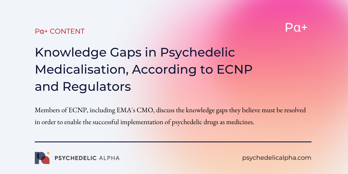 You are currently viewing Pα+: Knowledge Gaps in Psychedelic Medicalisation, According to ECNP and Regulators