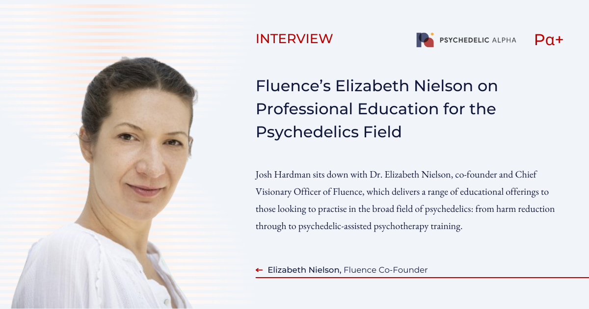 You are currently viewing Fluence’s Elizabeth Nielson on Professional Education for the Psychedelics Field