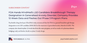 Read more about the article FDA Hands MindMed’s LSD Candidate Breakthrough Therapy Designation in Generalised Anxiety Disorder; Company Provides 12-Week Data and Fleshes Out Phase 3 Program Plans