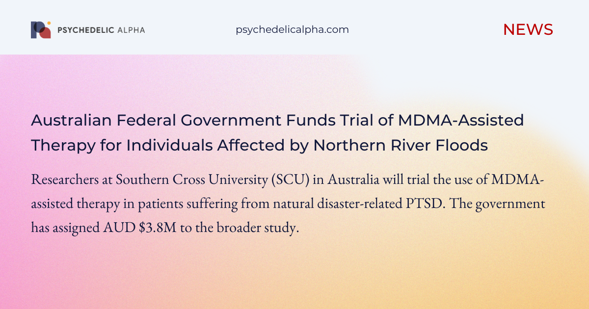 You are currently viewing Australian Federal Government Funds Trial of MDMA-Assisted Therapy for Individuals Affected by Northern River Floods
