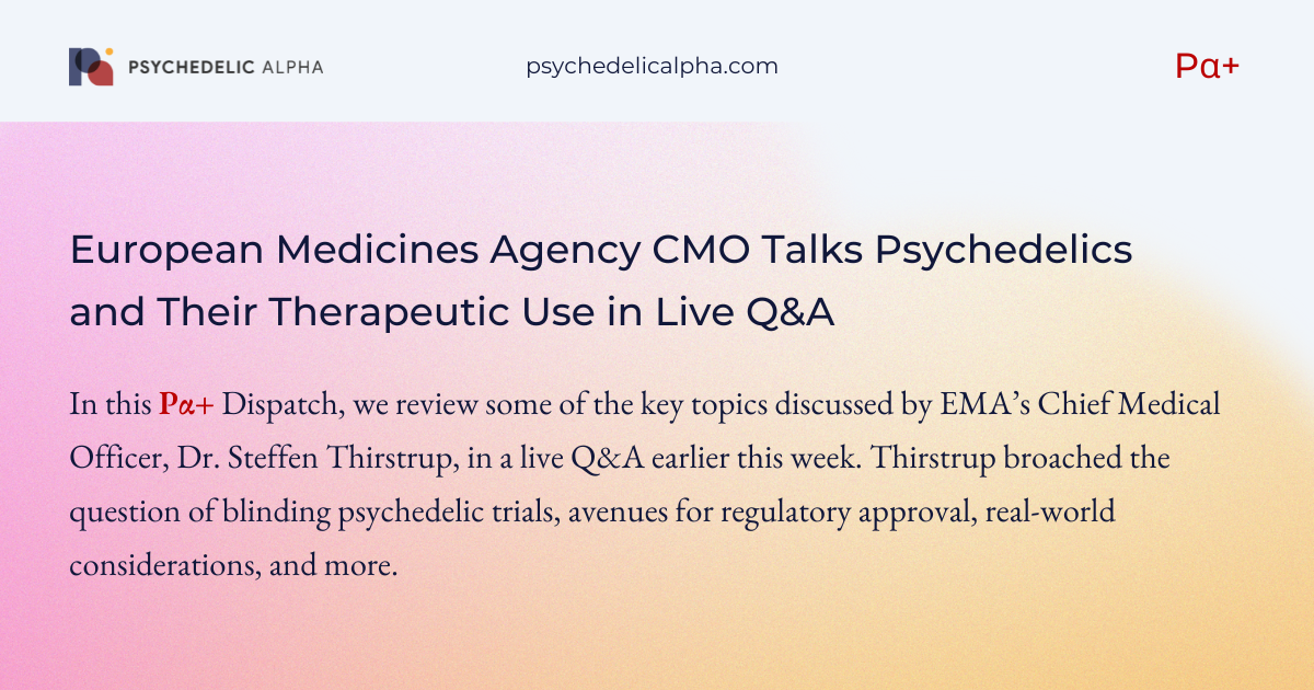 You are currently viewing European Medicines Agency CMO Talks Psychedelics and Their Therapeutic Use in Live Q&A