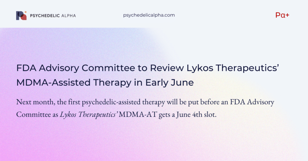 FDA Advisory Committee to Review Lykos Therapeutics’ MDMA-Assisted Therapy in Early June