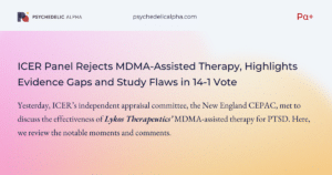 Read more about the article ICER Panel Rejects MDMA-Assisted Therapy, Highlights Evidence Gaps and Study Flaws in 14-1 Vote