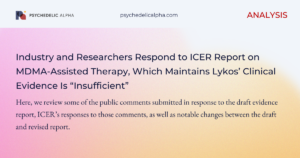 Read more about the article Industry and Researchers Respond to ICER Report on MDMA-Assisted Therapy, Which Maintains Lykos’ Clinical Evidence Is “Insufficient”