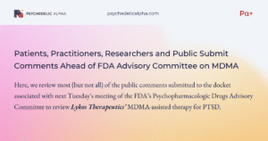 Read more about the article Patients, Practitioners, Researchers and Public Submit Comments Ahead of FDA Advisory Committee on MDMA