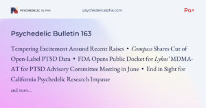 Read more about the article Pα+ Psychedelic Bulletin #163: Tempering Excitement Around Recent Raises; Compass Shares Cut of Open-Label PTSD Data; Other News