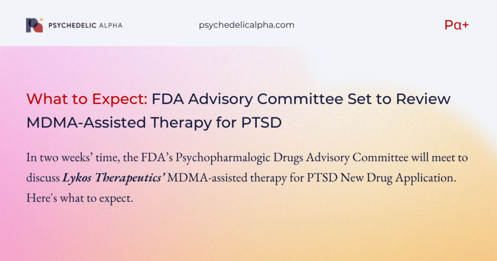 What to Expect: FDA Advisory Committee Set to Review MDMA-Assisted Therapy for PTSD