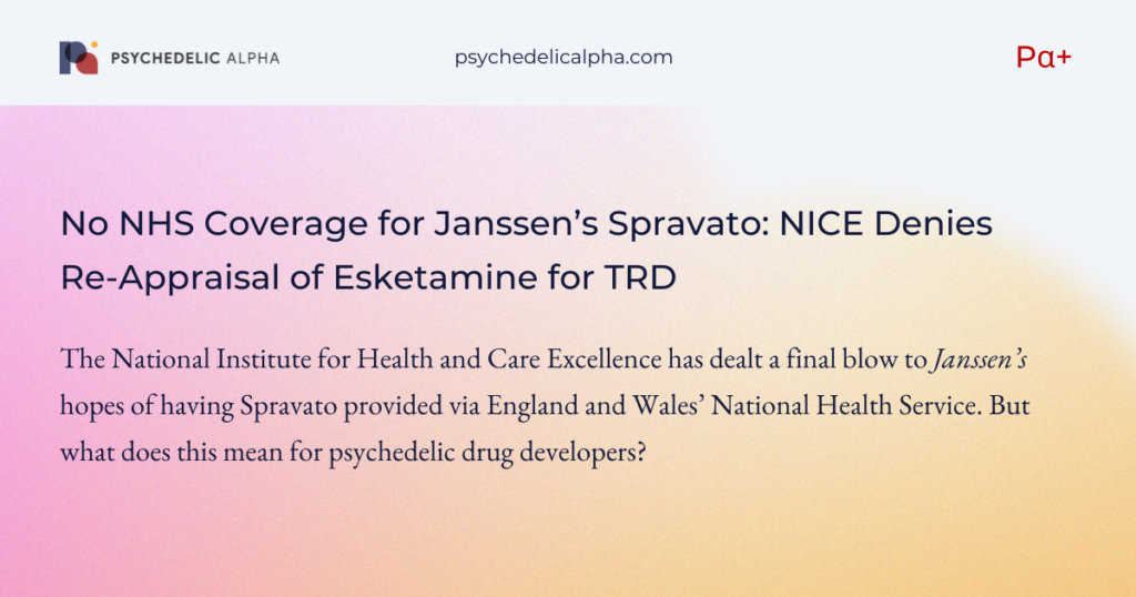 No NHS Coverage for Janssen’s Spravato- NICE Denies Re-Appraisal of Esketamine for TRD
