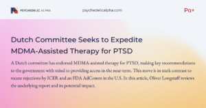 Read more about the article Dutch Committee Seeks to Expedite MDMA-Assisted Therapy for PTSD