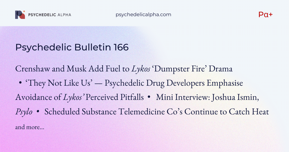 You are currently viewing Pα+ Psychedelic Bulletin #166: Crenshaw and Musk Weigh In on MDMA; Drug Devs Clarify Trial Design In Wake of AdComm; Mini Interview: Joshua Ismin, Psylo