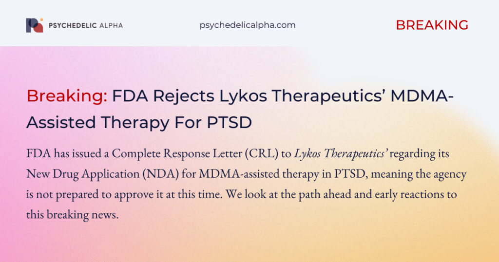 Breaking- FDA Rejects Lykos Therapeutics’ MDMA-Assisted Therapy For PTSD