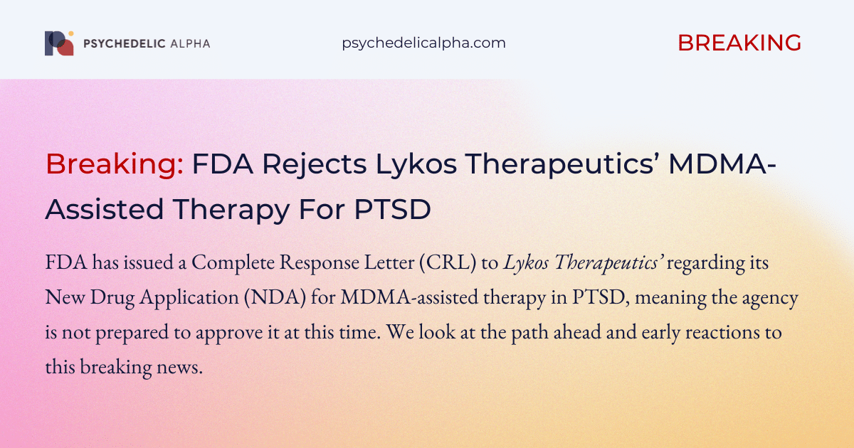 You are currently viewing BREAKING: FDA Rejects Lykos Therapeutics’ MDMA-Assisted Therapy For PTSD