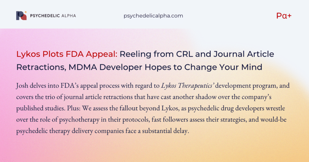 Lykos Plots FDA Appeal- Reeling from CRL and Journal Article Retractions, MDMA Developer Hopes to Change Your Mind