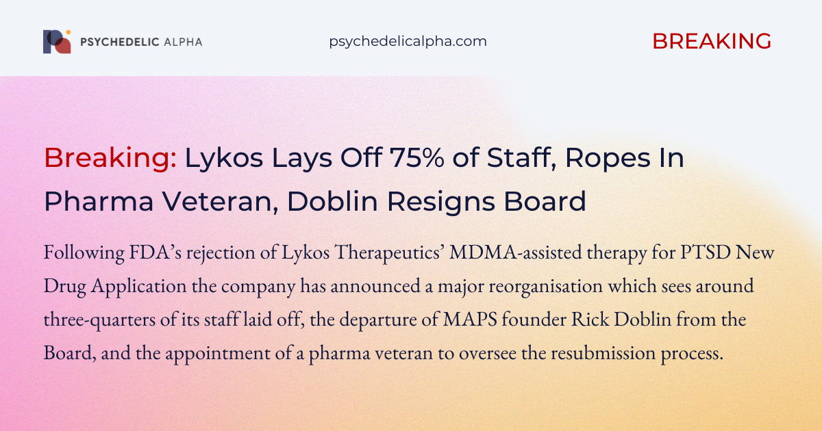 You are currently viewing Breaking: Lykos Lays Off 75% of Staff, Ropes In Pharma Veteran, Doblin Resigns Board