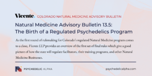 Read more about the article Natural Medicine Advisory Bulletin 13.5: The Birth of a Regulated Psychedelics Program