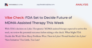Read more about the article Vibe Check: FDA Set to Decide Future of MDMA-Assisted Therapy This Week