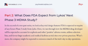 Read more about the article What Does FDA Expect from Lykos’ Next Phase 3 MDMA Study? (Part 2)