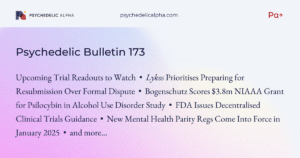 Read more about the article Pα+ Psychedelic Bulletin #173: Upcoming Trial Readouts to Watch; Lykos Prioritises Preparing for Resubmission Over Formal Dispute