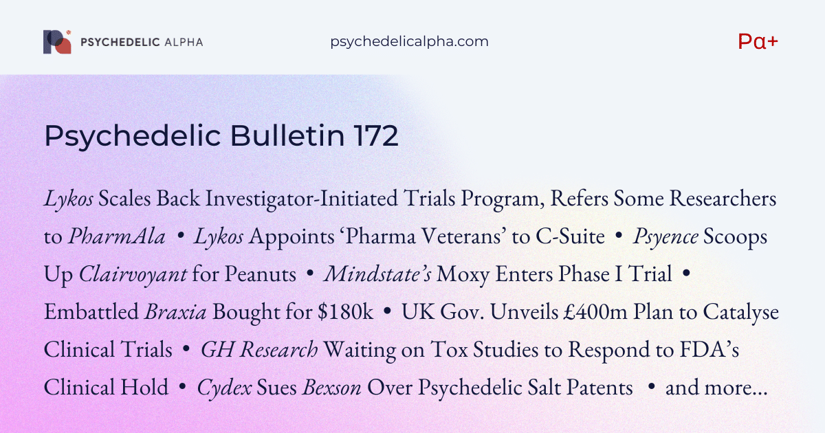 You are currently viewing Pα+ Psychedelic Bulletin #172: Lykos Scales Back IIT Program, CEO Steps Down; Psyence Scoops Up Clairvoyant for Peanuts; Mindstate’s Moxy Enters Phase I