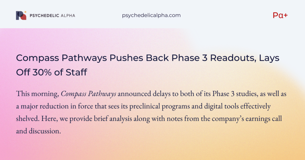 Compass Pathways Pushes Back Phase 3 Readouts, Lays Off 30% of Staff header