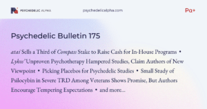 Read more about the article Pα+ Psychedelic Bulletin #175: atai Sells a Third of Compass Stake; Lykos’ Unproven Psychotherapy Hampered Studies, Claim Academics; Picking Placebos