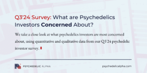 Read more about the article Q3’24 Survey: What are Psychedelics Investors Concerned About?