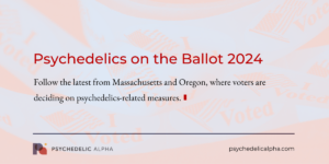 Read more about the article Psychedelics on the Ballot 2024