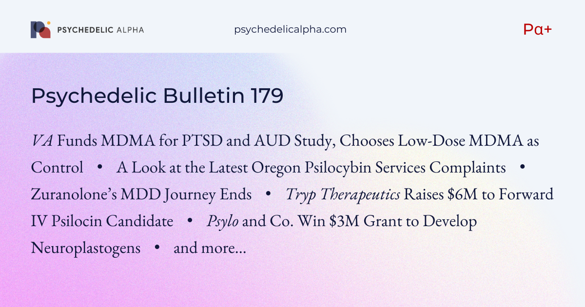 You are currently viewing Pα+ Psychedelic Bulletin #179: VA Funds MDMA for PTSD and AUD Study, Chooses Low-Dose MDMA as Control; A Look at the Latest Oregon Psilocybin Services Complaints