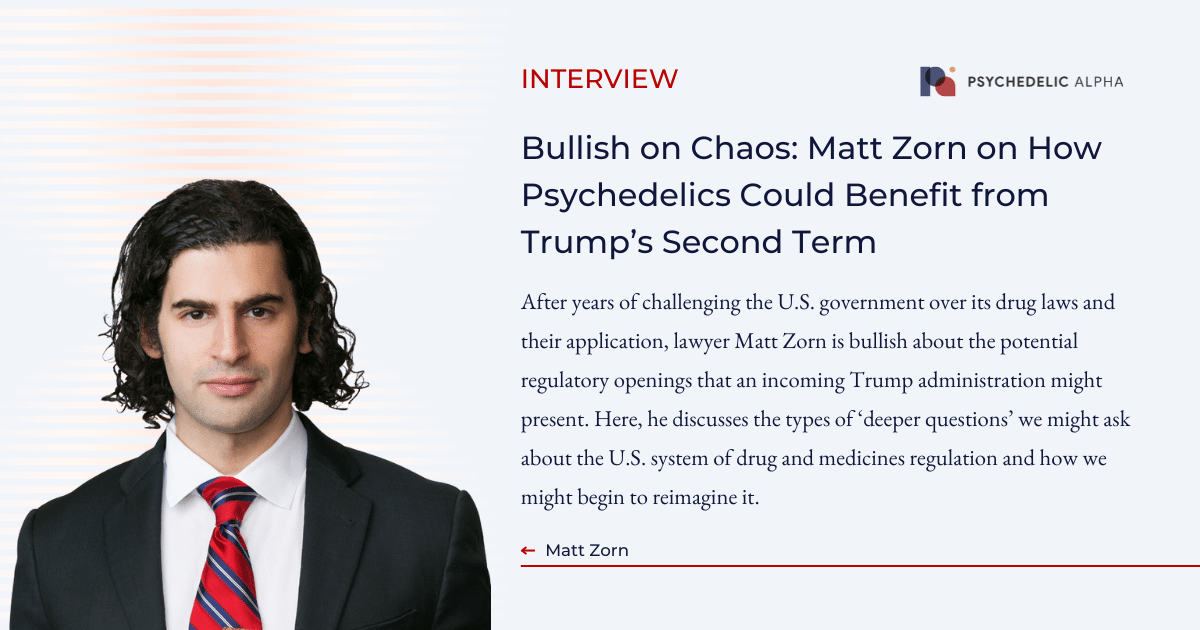 You are currently viewing Bullish on Chaos: Matt Zorn on How Psychedelics Could Benefit from Trump’s Second Term