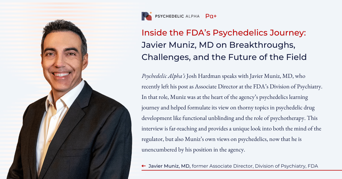 You are currently viewing Inside the FDA’s Psychedelics Journey: Javier Muniz, MD on Breakthroughs, Challenges, and the Future of the Field
