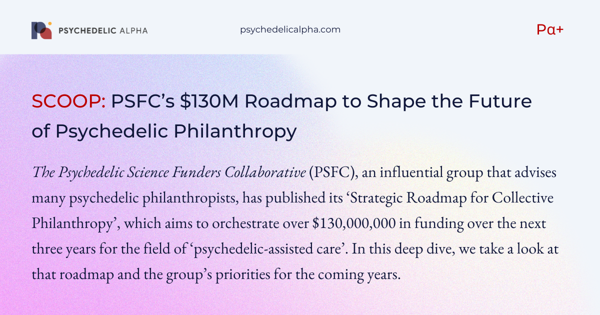 You are currently viewing SCOOP: PSFC’s $130M Roadmap to Shape the Future of Psychedelic Philanthropy