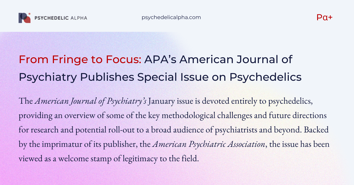 You are currently viewing From Fringe to Focus: APA’s American Journal of Psychiatry Publishes Special Issue on Psychedelics