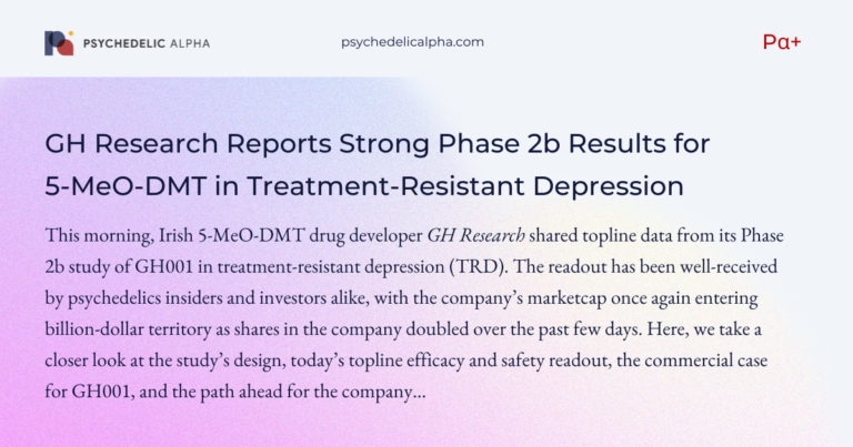 GH Research Reports Strong Phase 2b Results for 5-MeO-DMT in Treatment-Resistant Depression