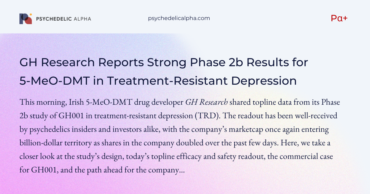 You are currently viewing GH Research Reports Strong Phase 2b Results for 5-MeO-DMT in Treatment-Resistant Depression