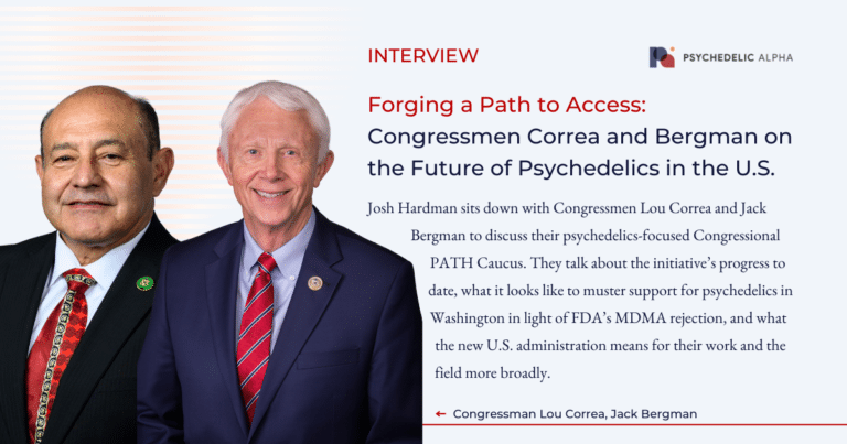 Forging a Path to Access: Congressmen Correa and Bergman on the Future of Psychedelics in the U.S.